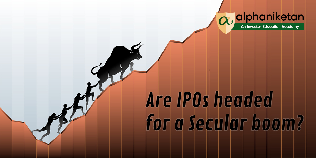 Read more about the article Are IPOs headed for a Secular boom?