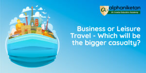 Read more about the article Business or Leisure Travel – Which will be the bigger casualty?