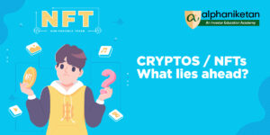 Read more about the article Cryptos/ NFTs – What lies ahead?