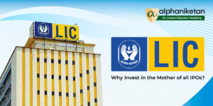 Read more about the article Why Invest in the Mother of all IPOs – LIC?