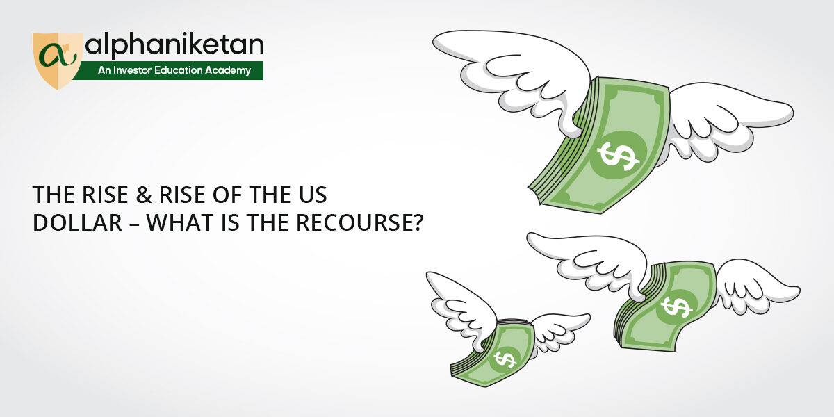 You are currently viewing THE RISE & RISE OF THE US DOLLAR – WHAT IS THE RECOURSE?